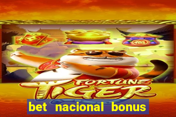 bet nacional bonus de boas vindas